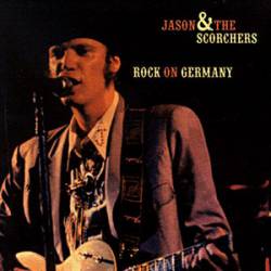 Jason And The Scorchers : Rock on Germany